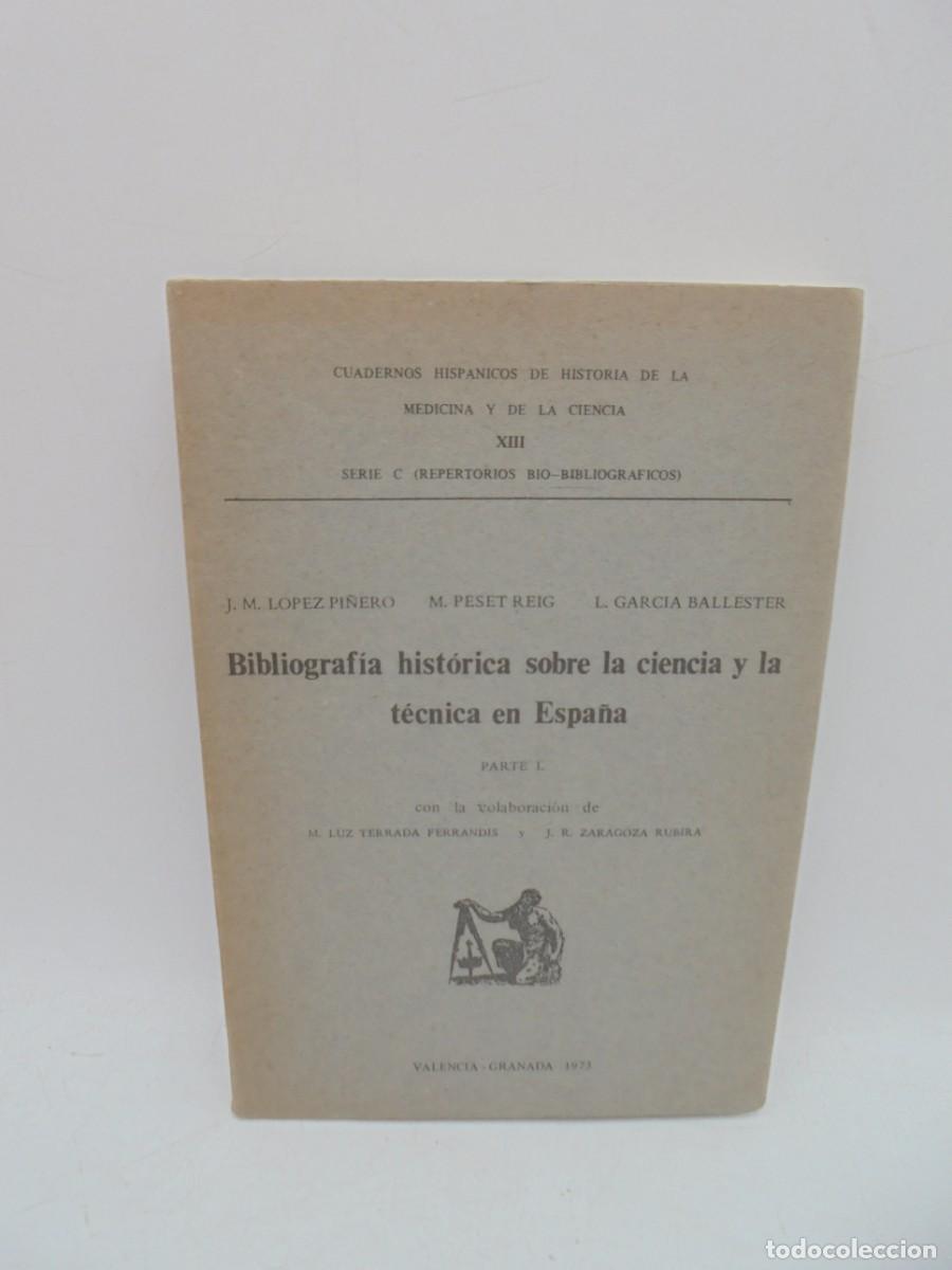 Livres d'occasion: BIBLIOGRAFIA HISTORICA SOBRE LA CIENCIA Y LA TECNICA EN ESPA&Ntilde;A. J.M. LOPEZ PI&Ntilde;ERO. 1973. PAGS : 205.