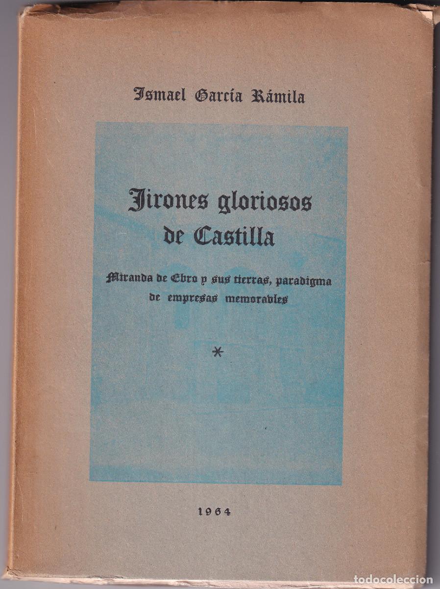 Gebrauchte B&uuml;cher: I. GARC&Iacute;A R&Aacute;MILA: JIRONES GLORIOSOS DE CASTILLA. MIRANDA DE EBRO Y SUS TIERRAS. BURGOS, 1964. DEDIC.