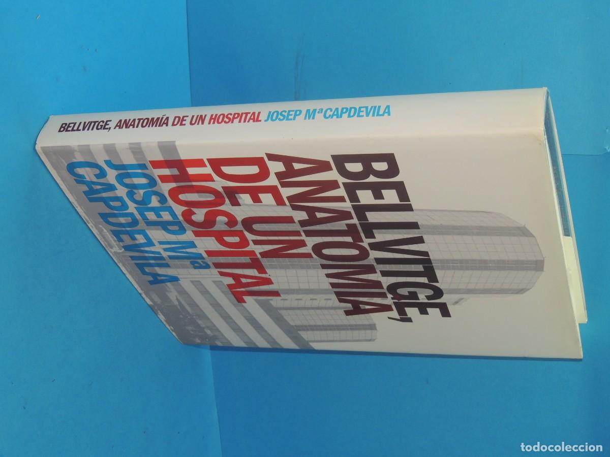 Libros de segunda mano: BELLVITGE, ANATOMIA DE UN HOSPITAL.- JOSEP MARIA CAPDEVILA - Foto 2
