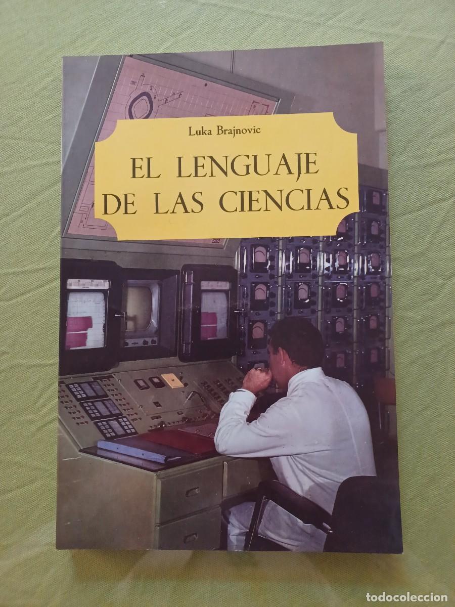 Libros de segunda mano: EL LENGUAJE DE LAS CIENCIAS. LUKA BRAJNOVIC. - Foto 1