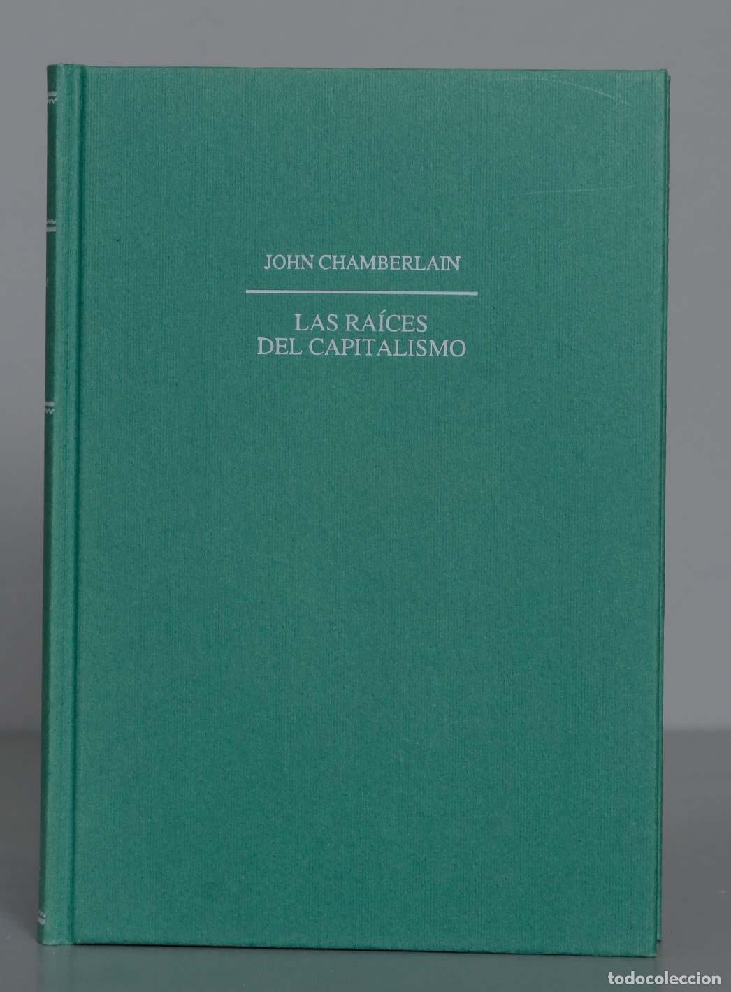 Libros de segunda mano: JOHN CHAMBERLAN LAS RA&Iacute;CES DEL CAPITALISMO - Foto 1