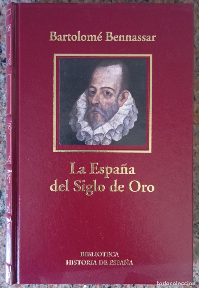 Libros de segunda mano: LA ESPA&Ntilde;A DEL SIGLO DE ORO - BARTOLOME BENNASSAR - Foto 1