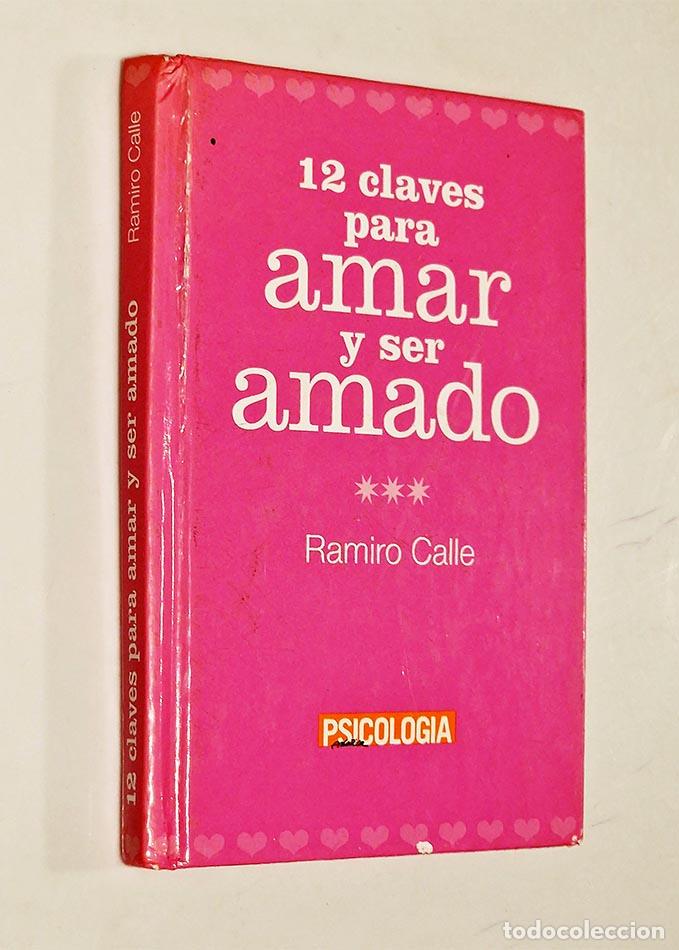 Libros de segunda mano: 12 CLAVES PARA AMAR Y SER AMADO - CALLE, RAMIRO - Foto 1
