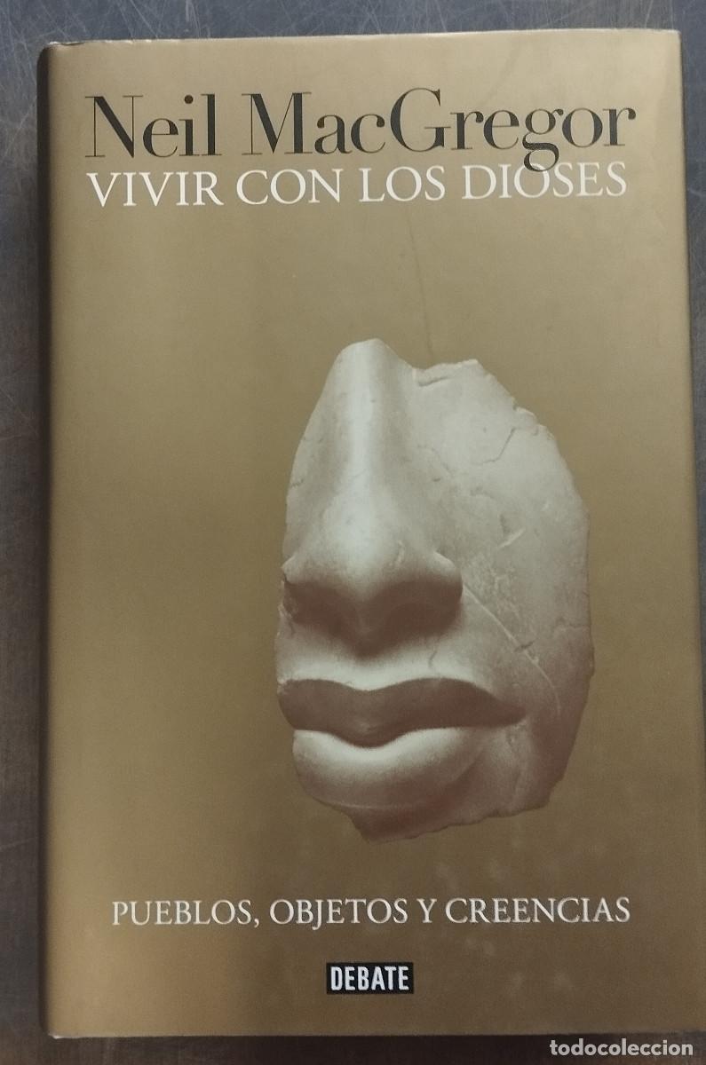 Libros de segunda mano: VIVIR CON LOS DIOSES. NEIL MACGREGOR. DEBATE, 2019. - Foto 1