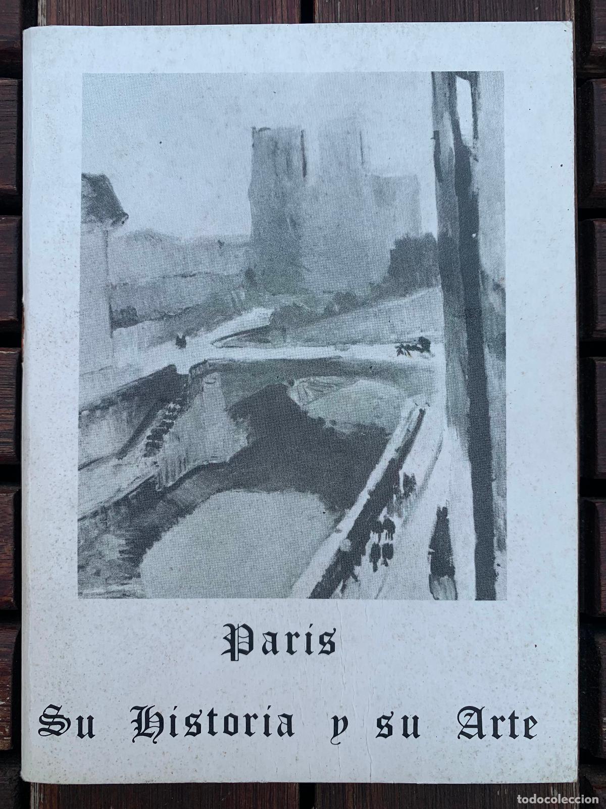 Gebrauchte B&uuml;cher: Paris, su historia y su arte. 1983