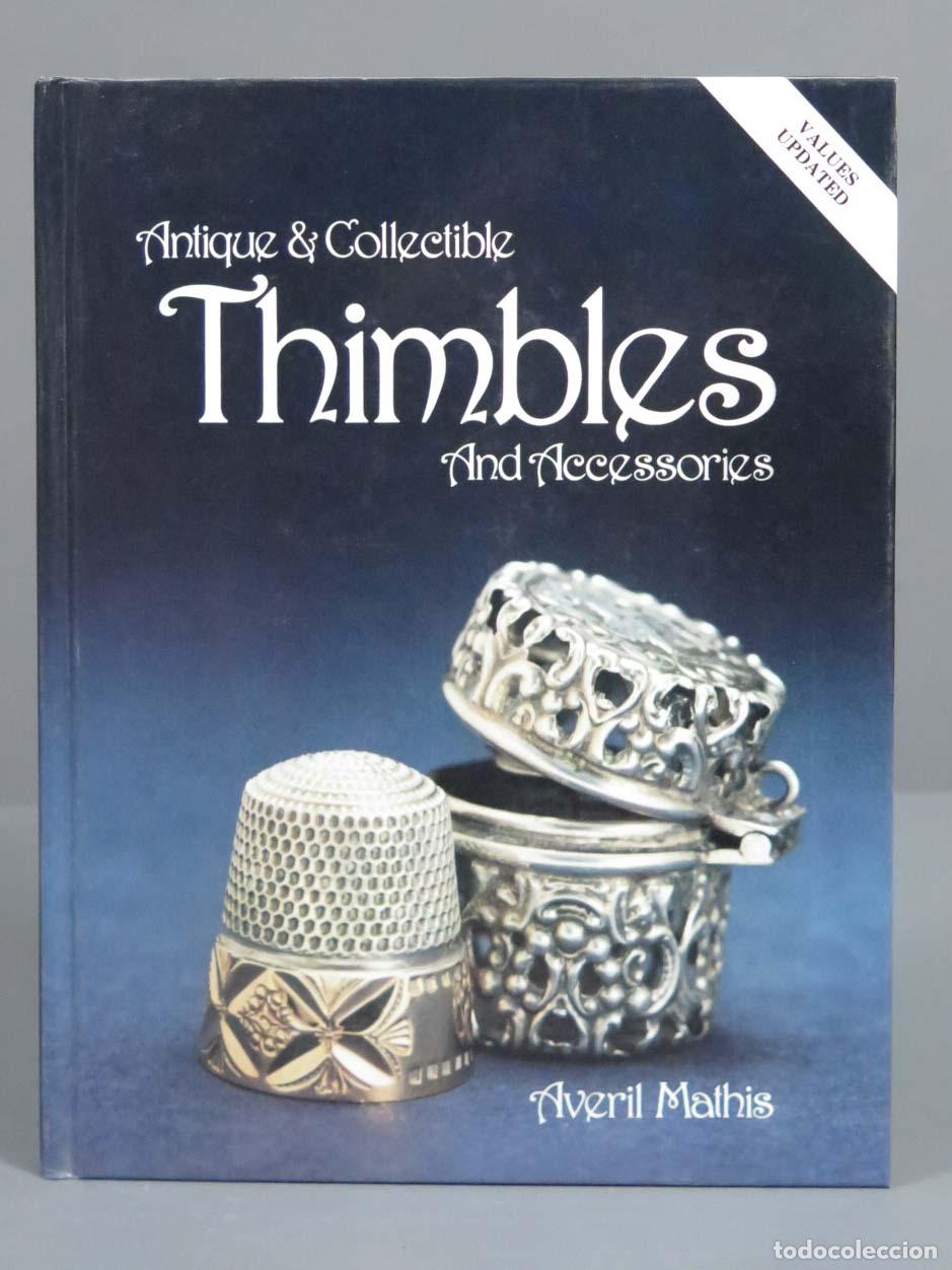 Libros de segunda mano: Antique and Collectible Thimbles and Accessories. Averil Mathis - Foto 1