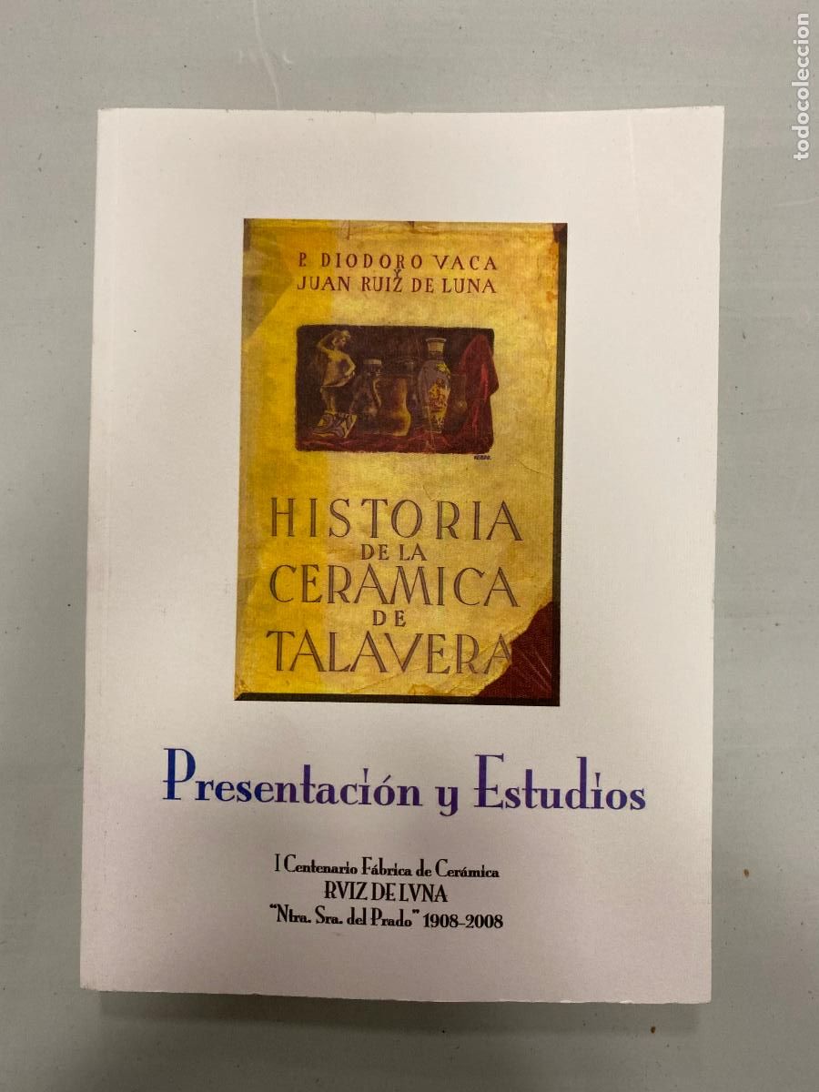 Second hand books: Historia De La Cer&aacute;mica De Talavera. Presentacion y estudios Vaca Gonz&aacute;lez, P. Diodoro: