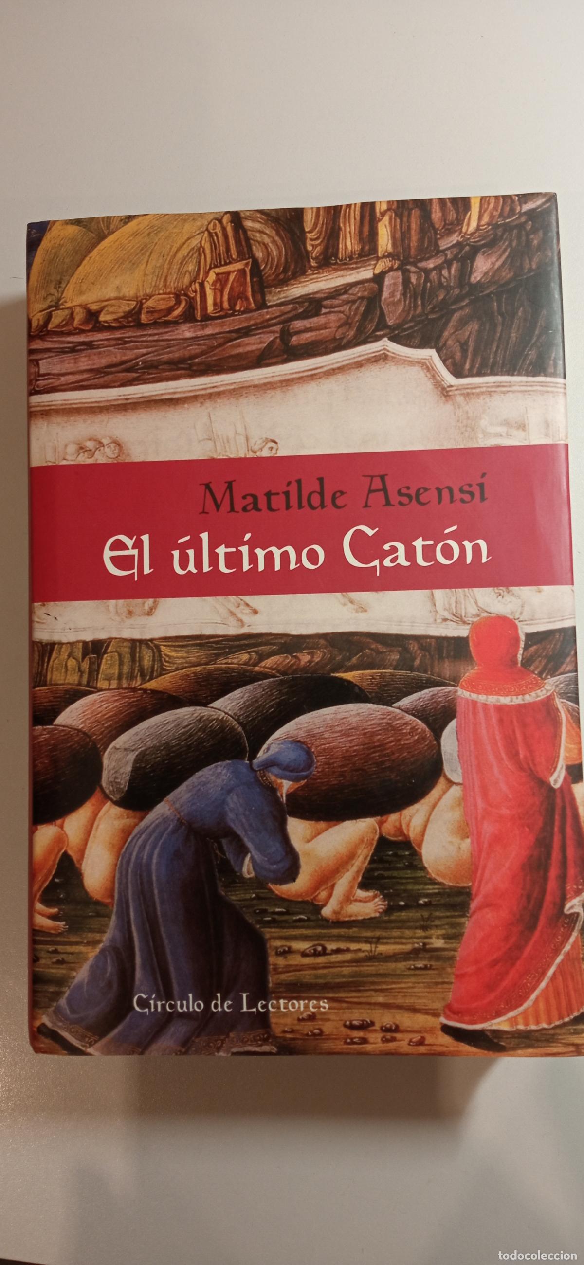 Libros de segunda mano: El &uacute;ltimo Cat&oacute;n, Matilde Asensi, C&iacute;rculo de Lectores, 2001 - Foto 1