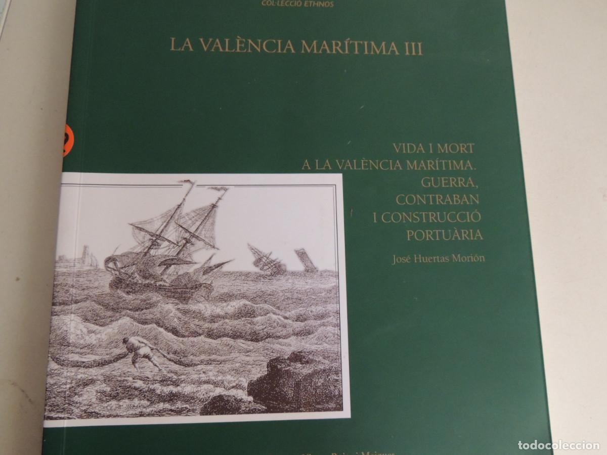 Libros de segunda mano: LA VALENCIA MARITIMA III, VIDA I MORT A LA VALENCIA MARITIMA, GUERRA,CONTRABAN,Y CONSTRUCCIO