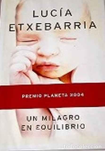 Libros de segunda mano: Un milagro en equilibrio - Luc&iacute;a Etxebarr&iacute;a - Foto 1