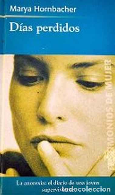 Libros de segunda mano: D&iacute;as perdidos - Marya Hornbacher - Foto 1