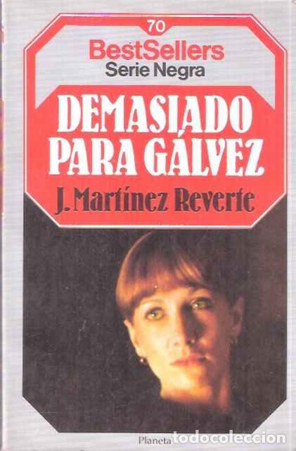 Libros de segunda mano: Demasiado para G&aacute;lvez - Reverte, Jorge M. - Foto 1