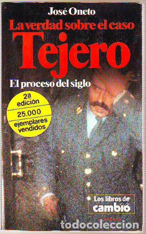 Libros de segunda mano: LA VERDAD SOBRE EL CASO TEJERO. - ONETO Jose. - Foto 1