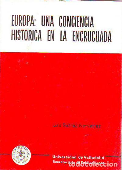 Libros de segunda mano: EUROPA: UNA CONCIENCIA HISTORICA EN LA ENCRUCIJADA. - SUAREZ FERNANDEZ Luis.