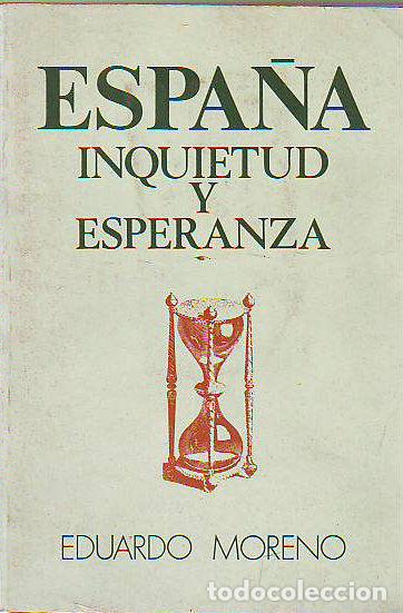 Libros de segunda mano: ESPA&Ntilde;A INQUIETUD Y ESPERANZA. - MORENO Eduardo. - Foto 1