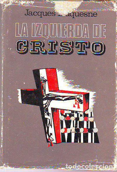 Libros de segunda mano: LA IZQUIERDA DE CRISTO. - DUQYESNE Jacques. - Foto 1