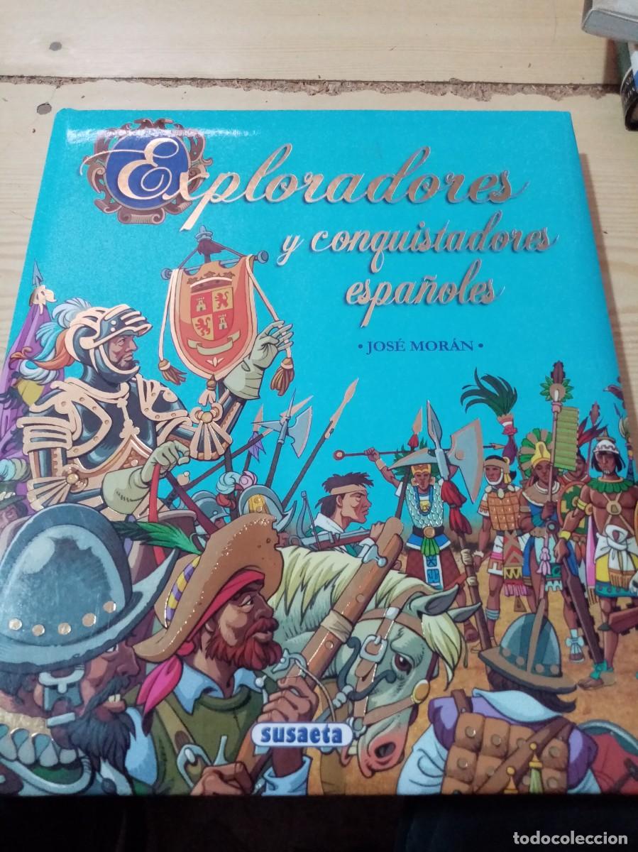 Libros de segunda mano: EXPLORADORES Y CONQUISTADORES ESPA&Ntilde;OLES. JOSE MORAN. EST28B2 - Foto 1