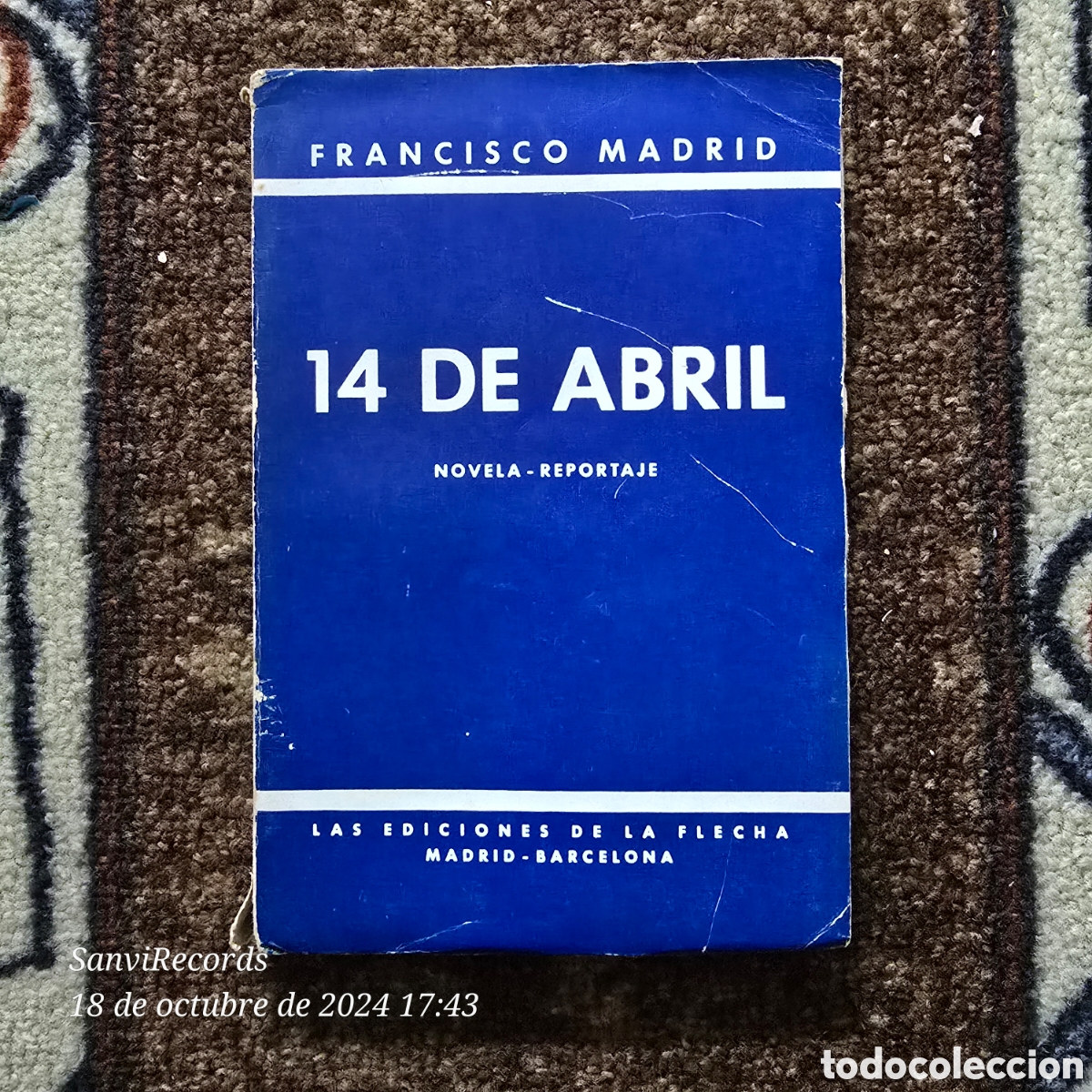 Libros de segunda mano: 14 DE ABRIL, NOVELA-REPORTAJE (FRANCISCO MADRID) (LAS EDICIONES DE LA FLECHA) - Foto 1