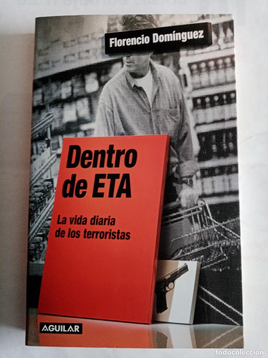 Libros de segunda mano: DENTRO DE ETA . Florencio Dominguez ( AGUILAR ) - Foto 1