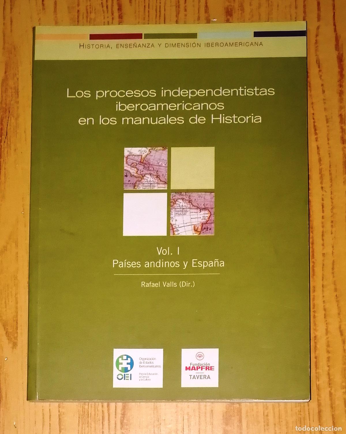 Libri di seconda mano: PROCESOS INDEPENDENTISTAS IBEROAMERICANOS EN MANUALES DE HISTORIA. Vol. 1: Pa&iacute;ses andinos y Espa&ntilde;a