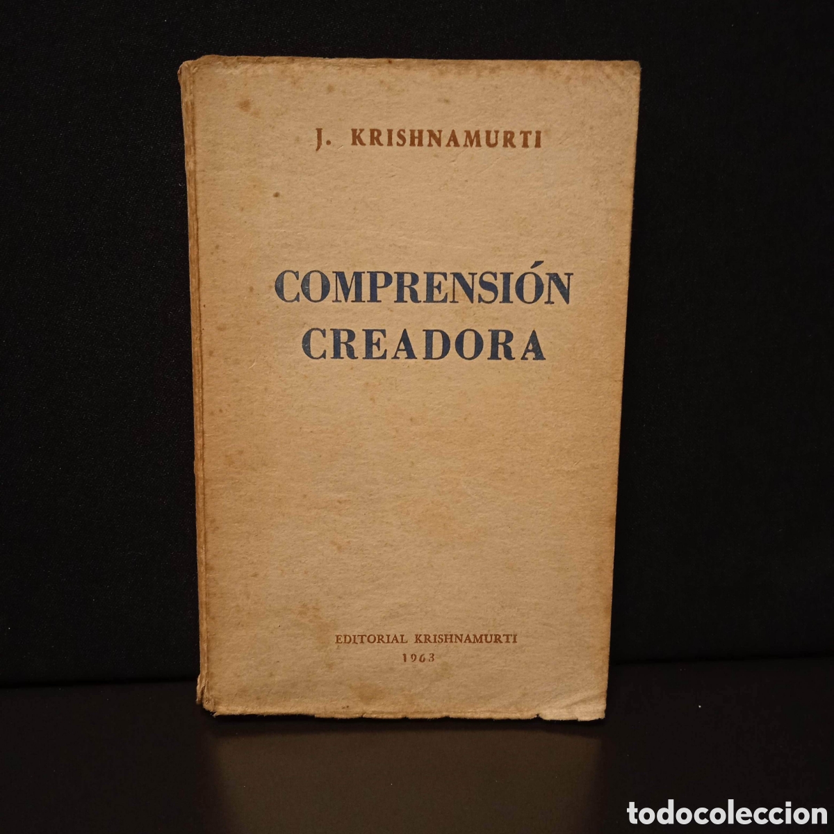 Libros de segunda mano: COMPRENSI&Oacute;N CREADORA - J KRISHNAMURTI - 1963 #8882 - Foto 1
