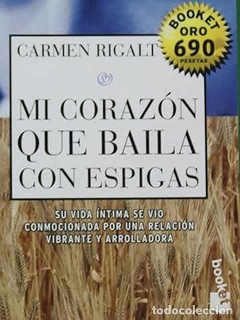Libros de segunda mano: Mi coraz&oacute;n que baila con espigas - Carmen Rigalt - Foto 1