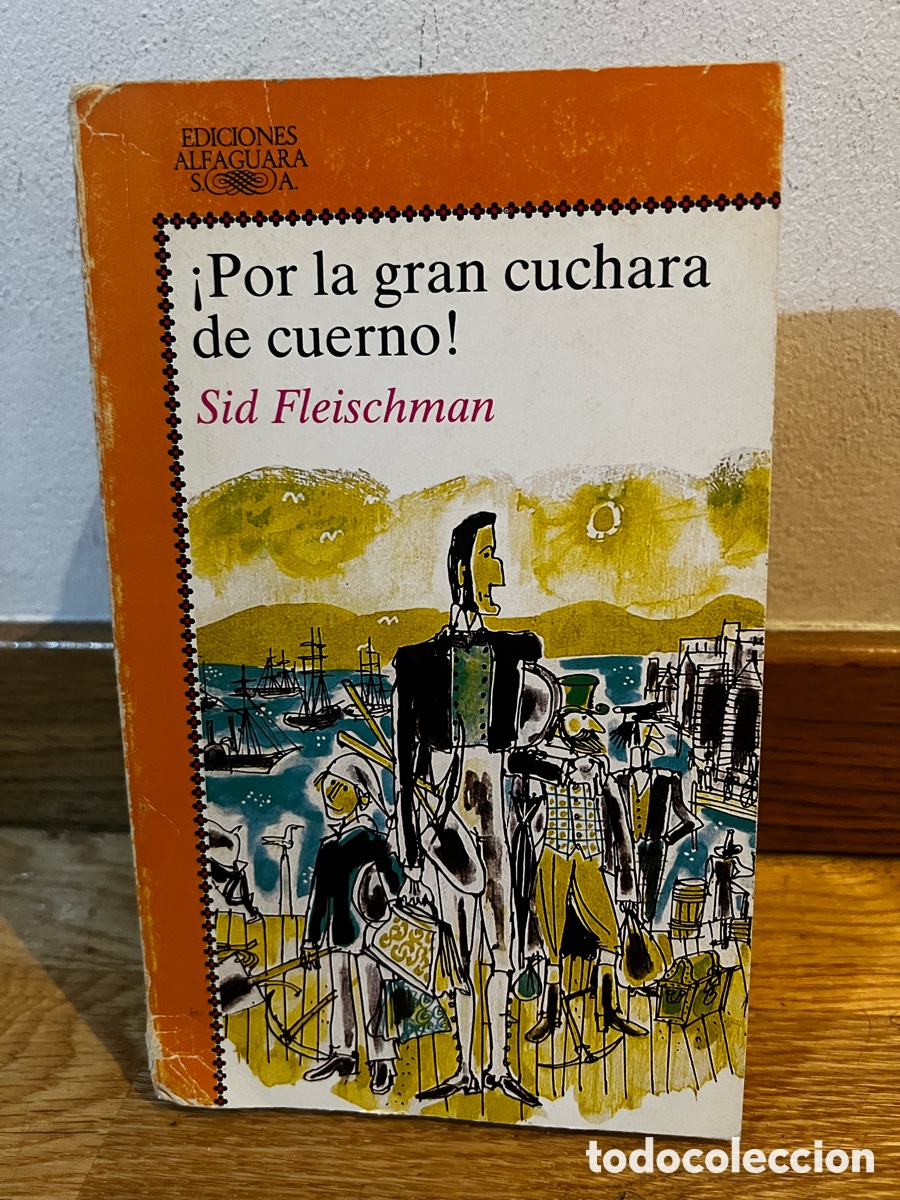Libros de segunda mano: &iexcl;Por la gran cuchara de cuerno! Sid Fleischman - Foto 1