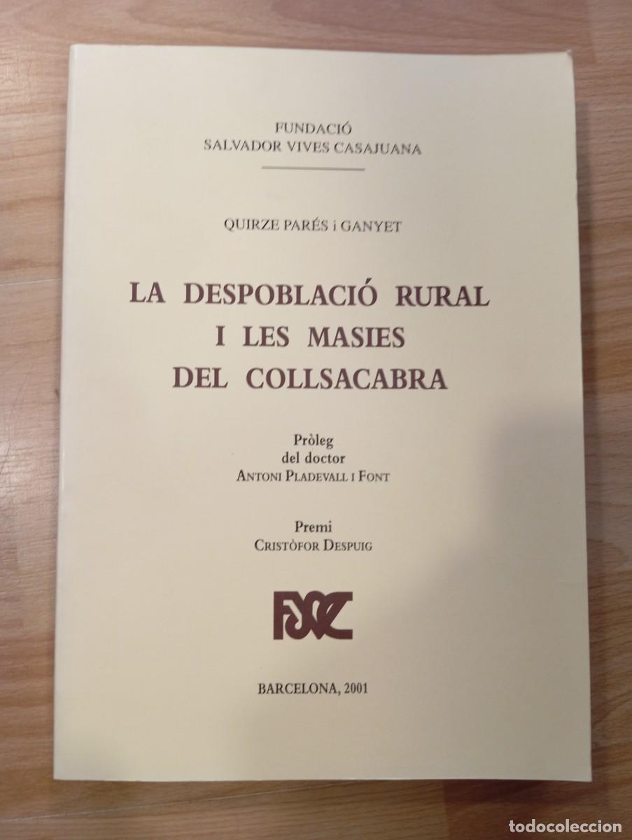 Livres d'occasion: 'La despoblaci&oacute; rural i les masies del Collsacabra'. Quirze Par&eacute;s i Ganyet