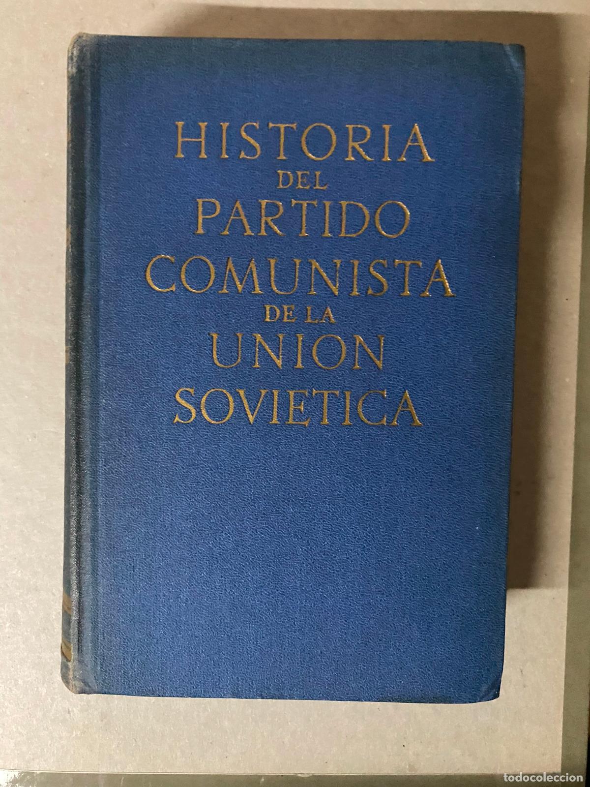 Libros de segunda mano: HISTORIA DEL PARTIDO COMUNISTA DE LA UNION SOVI&Eacute;TICA - Foto 1
