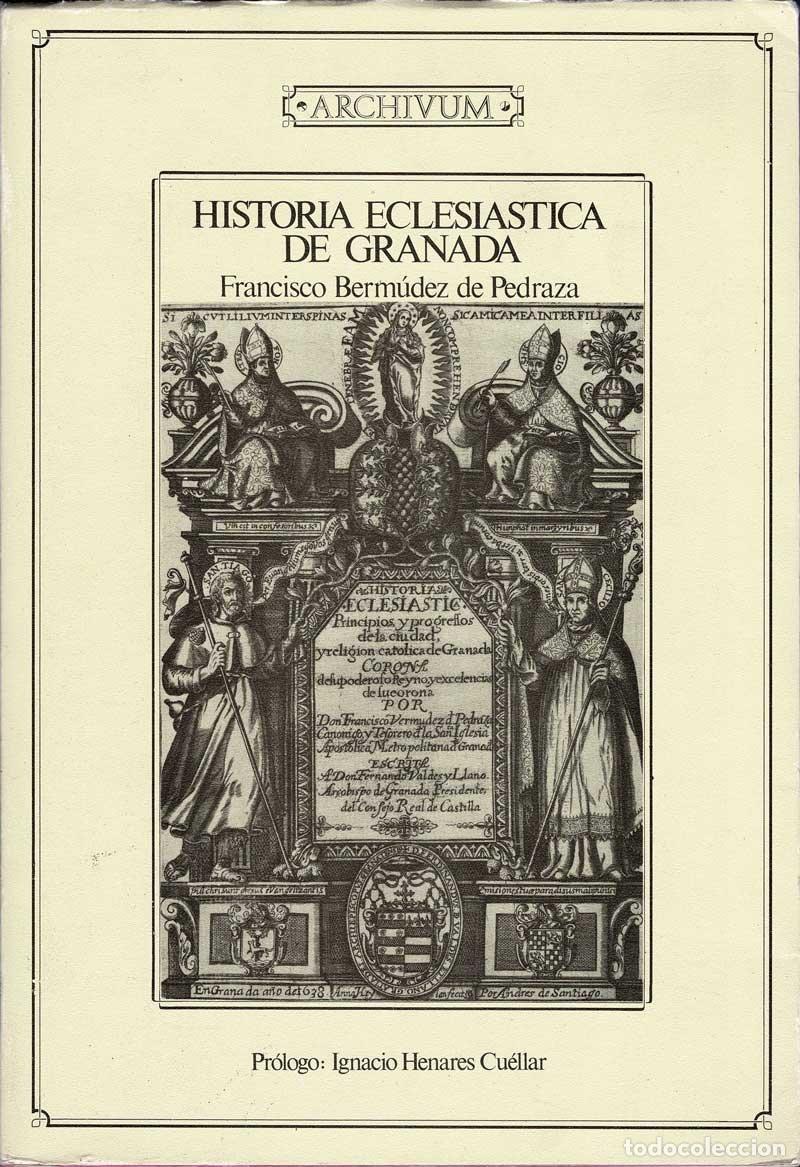 Libros de segunda mano: Historia Eclesi&aacute;stica de Granada (facs&iacute;mil) - Francisco Berm&uacute;dez de Pedraza - Foto 1