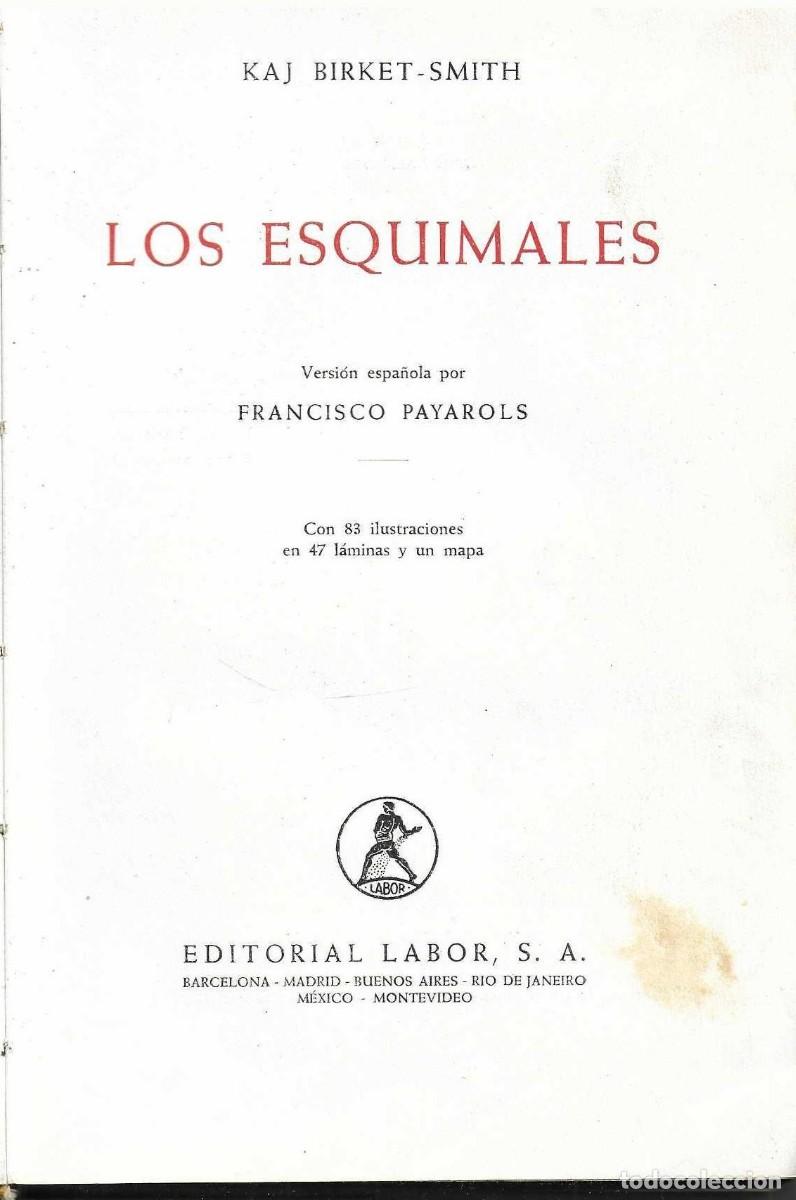 Libros de segunda mano: LOS ESQUIMALES - K. BIRKET-SMITH - EDITORIAL LABOR - Foto 2