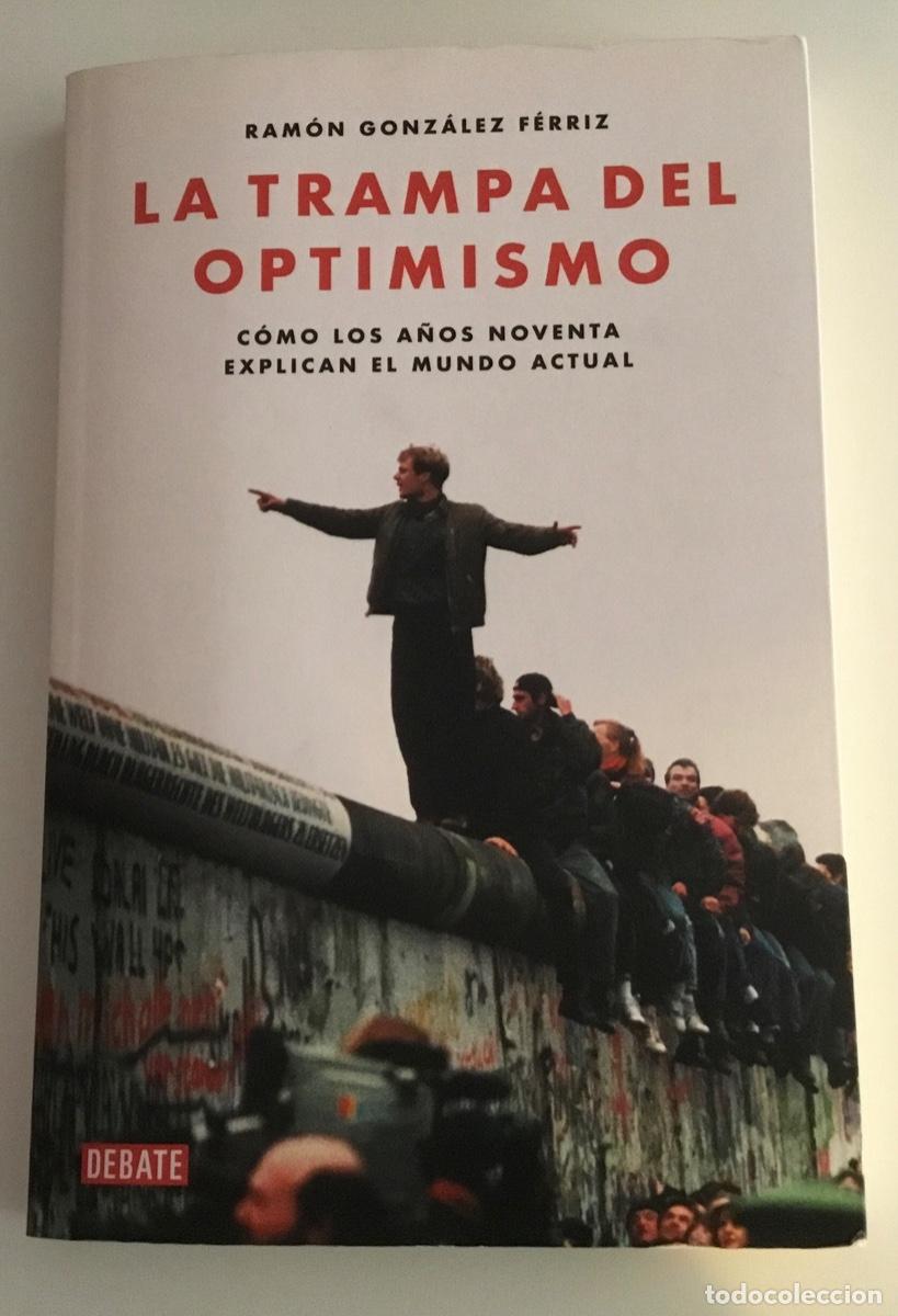 Libros de segunda mano: LA TRAMPA DEL OPTIMISMO.RAMON GONZ&Aacute;LEZ FERRIZ. DEBATE - Foto 1