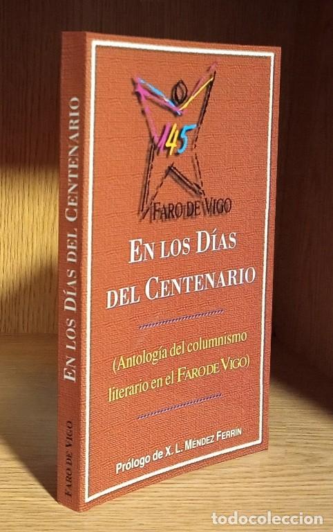 Livros em segunda m&atilde;o: EN LOS DIAS DEL CENTENARIO. ANTOLOGIA DEL COLUMNISMO LITERARIO EN EL FARO DE VIGO. GALICIA.