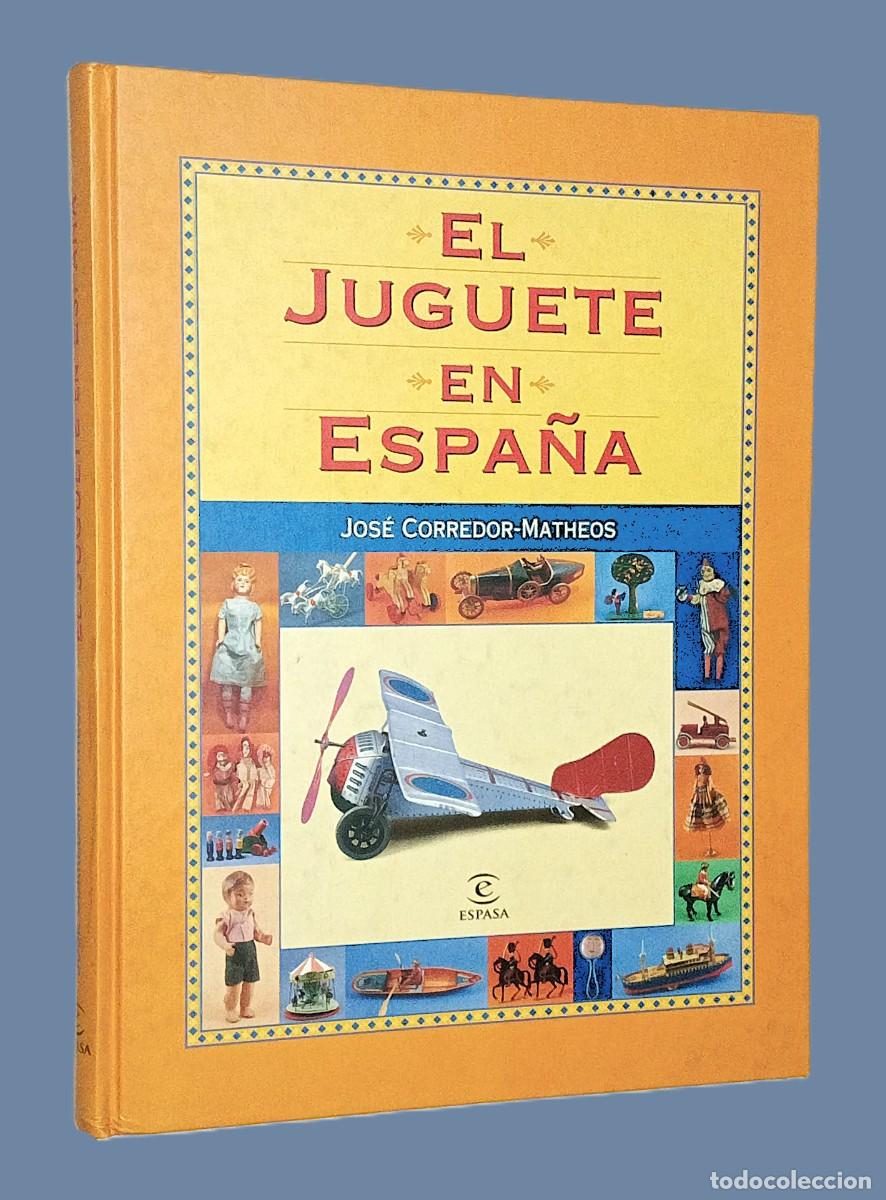 Libros de segunda mano: JOS&Eacute; CORREDOR-MATHEOS - EL JUGUETE EN ESPA&Ntilde;A - Foto 1
