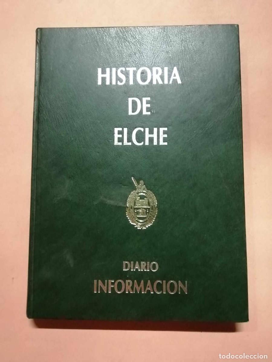 Libros de segunda mano: HISTORIA DE ELCHE (DIARIO INFORMACION) - Foto 1