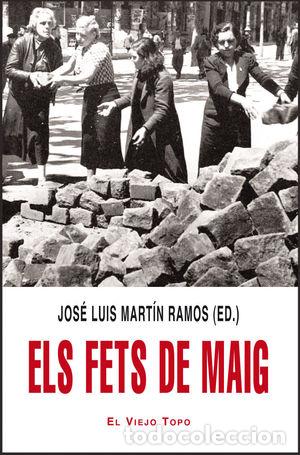 Libros de segunda mano: ELS FETS DE MAIG - MART&Iacute;N RAMOS, JOS&Eacute; LUIS - Foto 1