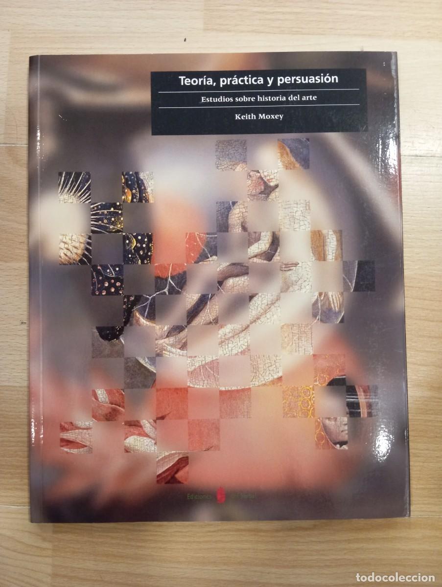 Libros de segunda mano: Teor&iacute;a, pr&aacute;ctica y persuasi&oacute;n. Keith Moxey - Foto 1