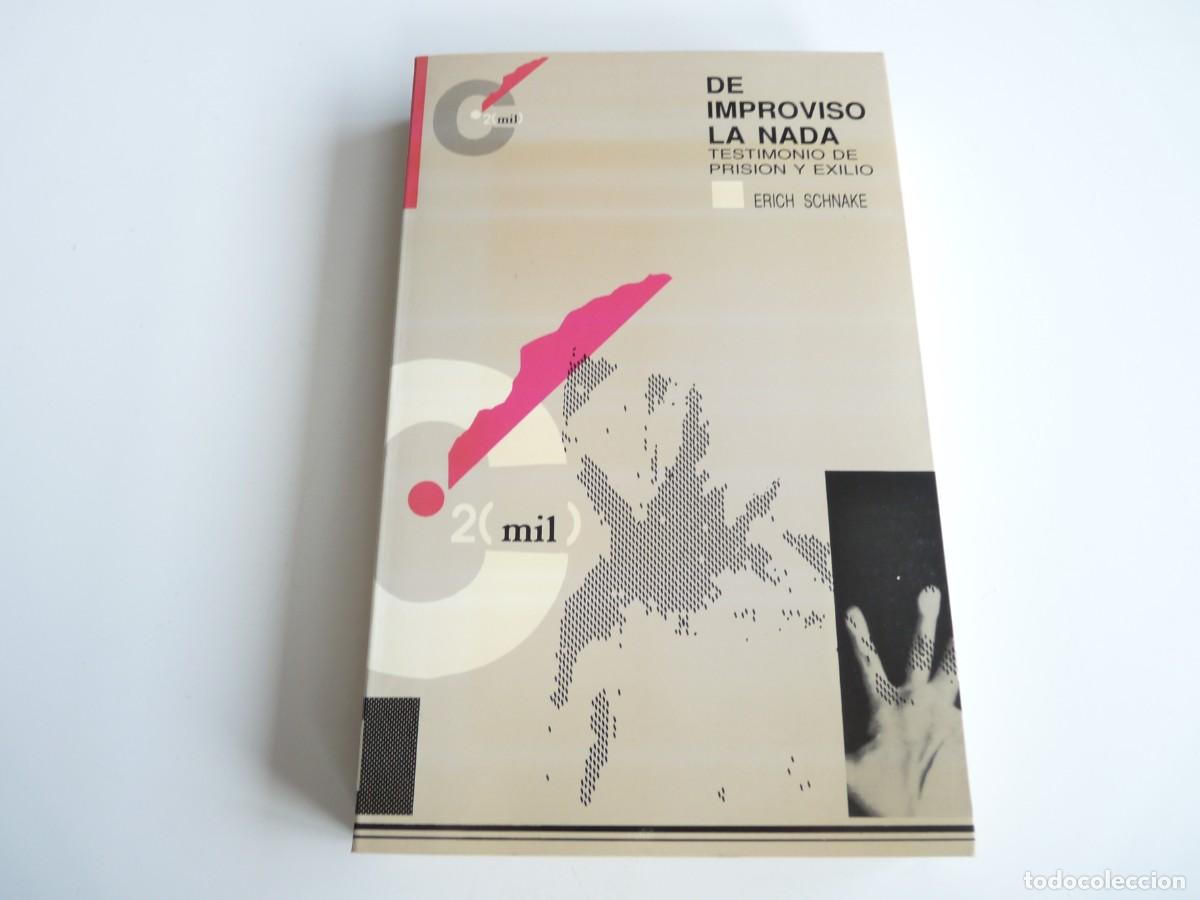 Libros de segunda mano: De improviso la nada, Testimonio de prisi&oacute;n y exilio Erich Schnake Ref: 2-278 - Foto 1
