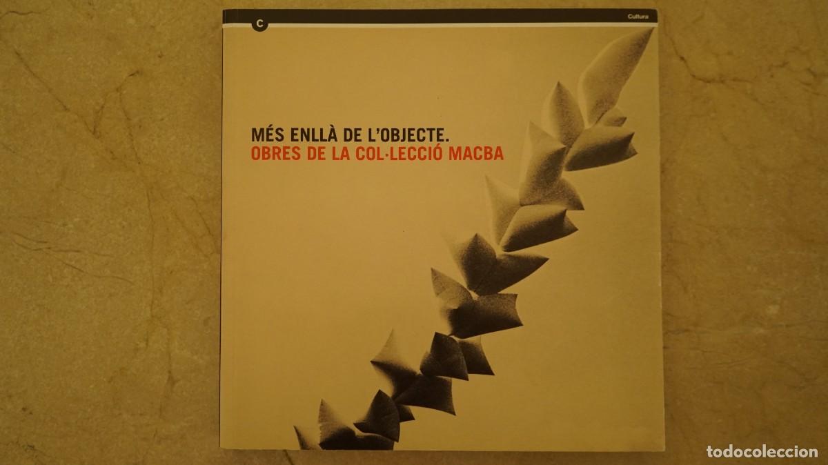 Libros de segunda mano: M&eacute;s enll&agrave; de lobjecte - Obres de la col.lecci&oacute; MACBA - Foto 1
