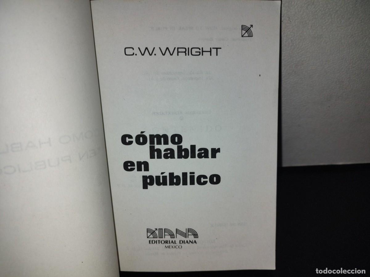 Libros de segunda mano: 114- C&Oacute;MO HABLAR EN P&Uacute;BLICO - C. W. WRIGHT - Foto 4