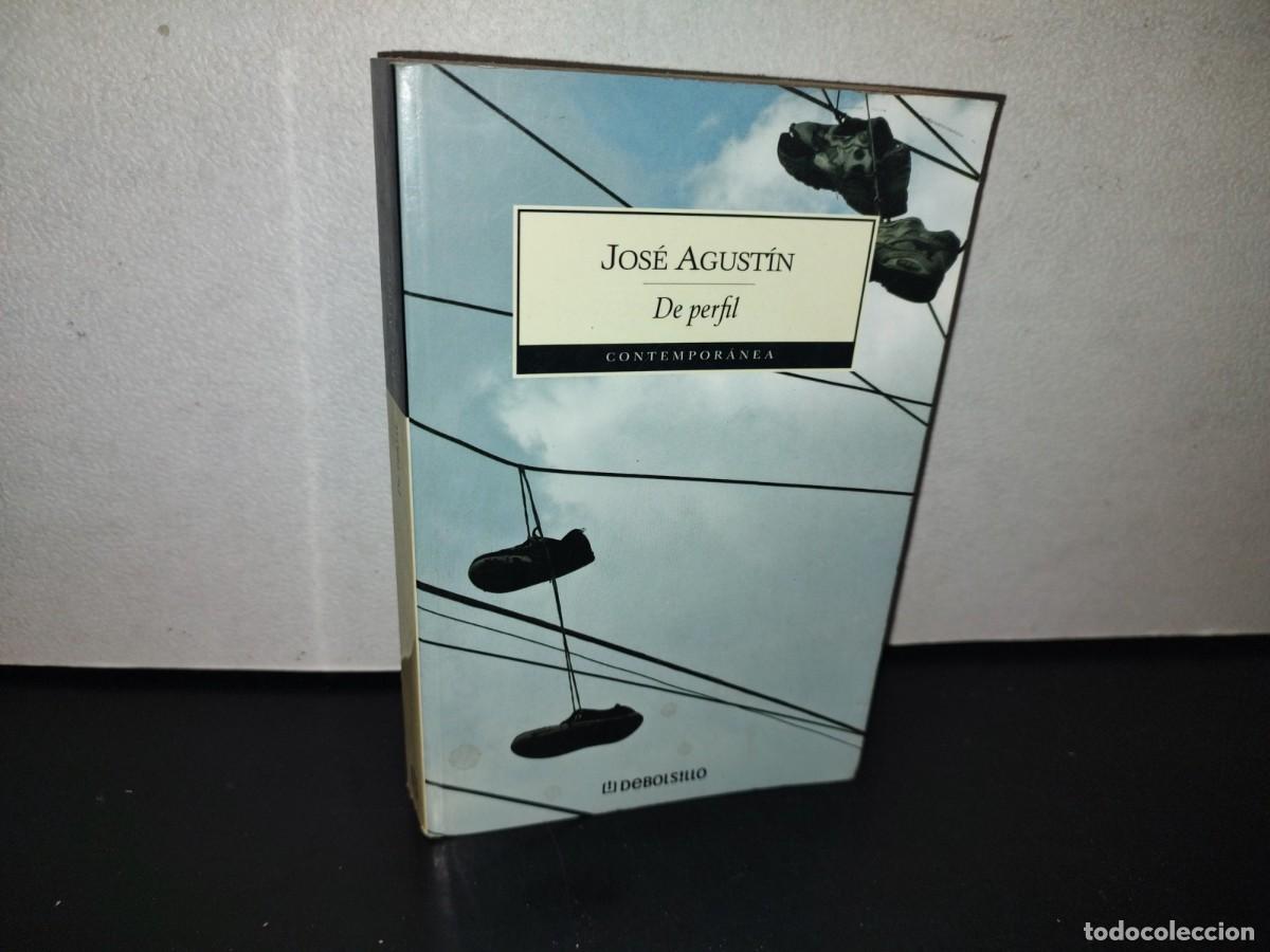 Libros de segunda mano: 114- De Perfil - Jos&eacute; Agust&iacute;n - Debolsillo - 2007 - Foto 1