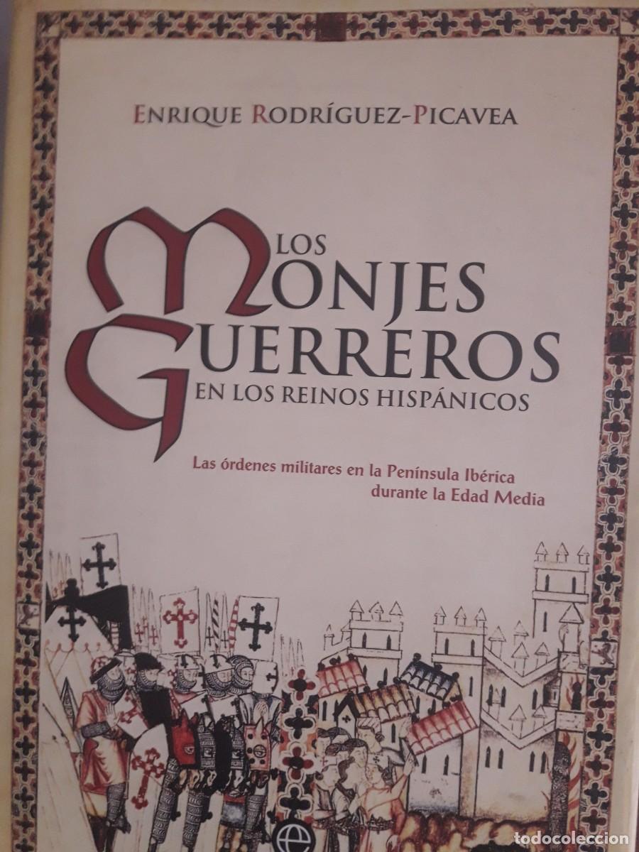 Libros de segunda mano: los monjes guerreros Enrique Rodr&iacute;guez Picavea -ordenes militares en la P Ib&eacute;rica en la Edad Media-