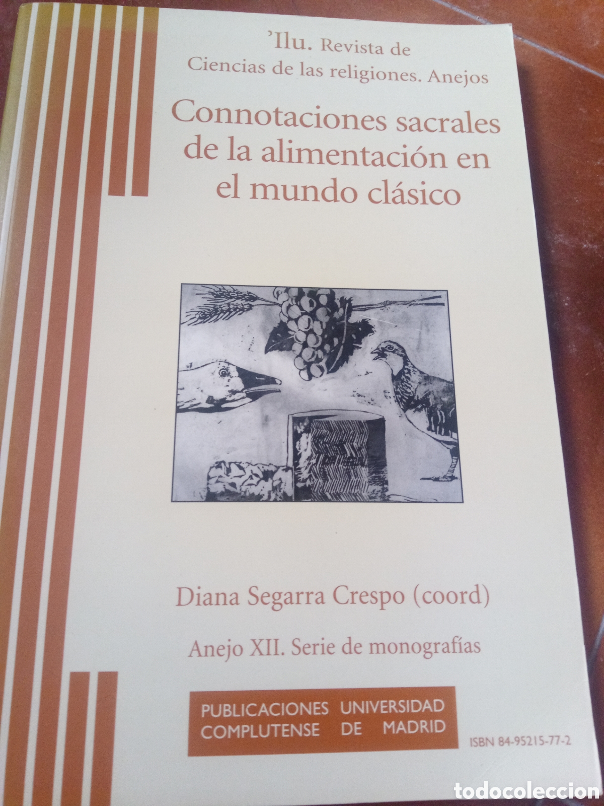 Libri di seconda mano: Connotaciones sacrales de la alimentaci&oacute;n en el mundo cl&aacute;sico. Diana Segarra Crespo (coord)