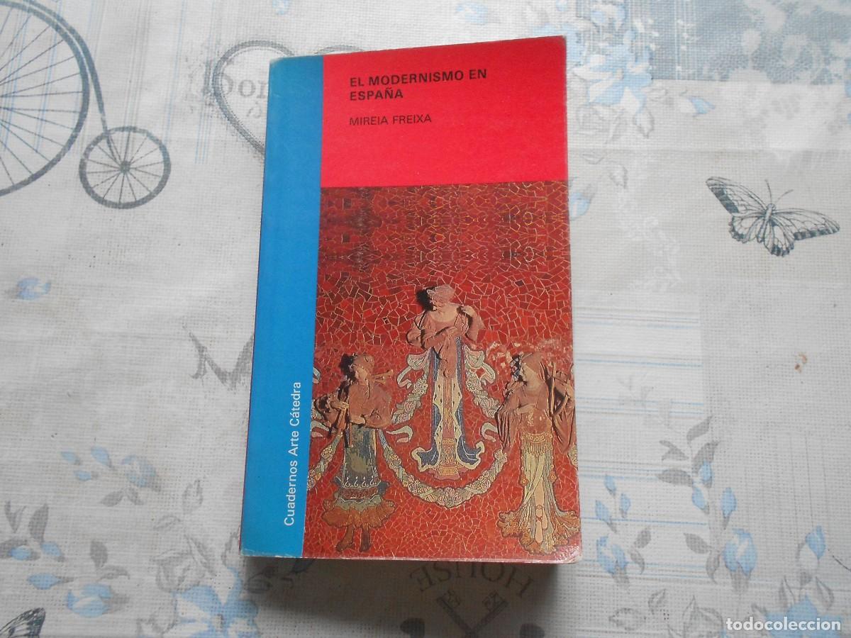 Libros de segunda mano: EL MODERNISMO EN ESPA&Ntilde;A - MIREIA FREIXA - Foto 1