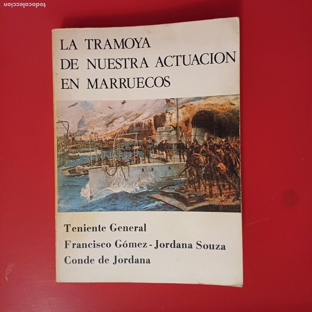 Libros de segunda mano: La tramoya de nuestra actuacio&oacute;n en Marruecos / Francisco G&oacute;mez-Jordana Souzaa