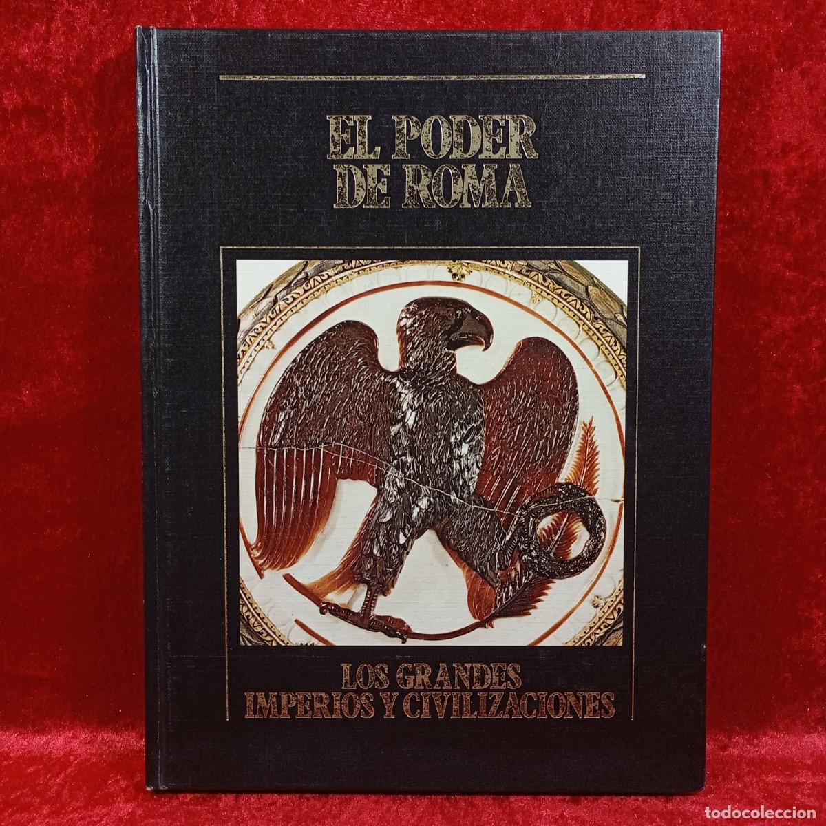 Libros de segunda mano: EL PODER DE ROMA - LOS GRANDES IMPERIOS Y CIVILIZACIONES / 1.587 - Foto 1