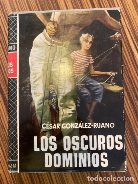 Libros de segunda mano: LOS OSCUROS DOMINIOS - CESAR GONZALEZ-RUANO - Foto 1