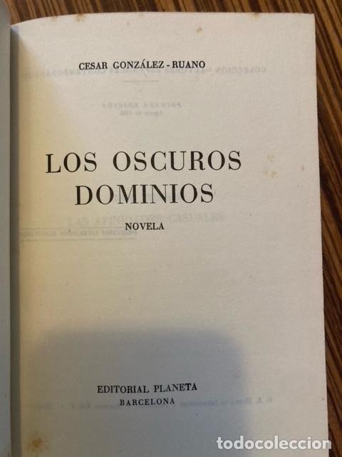 Libros de segunda mano: LOS OSCUROS DOMINIOS - CESAR GONZALEZ-RUANO - Foto 3