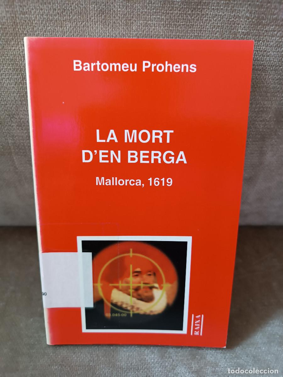 Libros de segunda mano: BARTOMEU PROHENS - LA MORT DEN BERGA - MOLL, 2000 - EN CATAL&Agrave; - Foto 1
