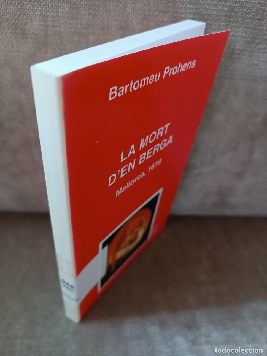 Libros de segunda mano: BARTOMEU PROHENS - LA MORT DEN BERGA - MOLL, 2000 - EN CATAL&Agrave; - Foto 2